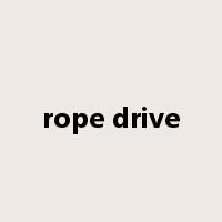 rope drive是什么意思