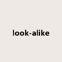 look-alike是什么意思