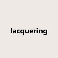 lacquering是什么意思
