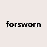 forsworn是什么意思
