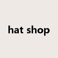hat shop是什么意思
