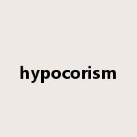 hypocorism是什么意思
