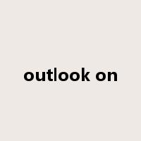 outlook on是什么意思