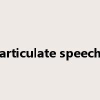 articulate speech是什么意思
