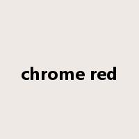 chrome red是什么意思