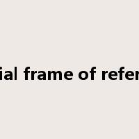 inertial frame of reference是什么意思