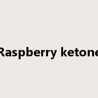 Raspberry ketone是什么意思