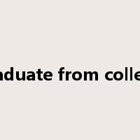 graduate from college是什么意思