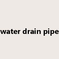 water drain pipe是什么意思