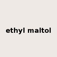 ethyl maltol是什么意思