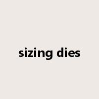 sizing dies是什么意思