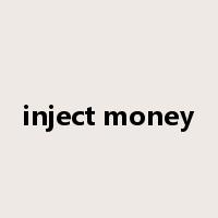 inject money是什么意思