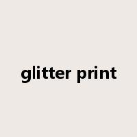glitter print是什么意思
