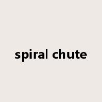 spiral chute是什么意思