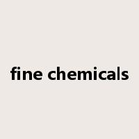 fine chemicals是什么意思