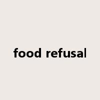 food refusal是什么意思