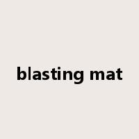 blasting mat是什么意思