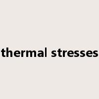 thermal stresses是什么意思