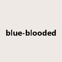 blue-blooded是什么意思