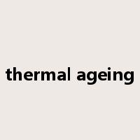 thermal ageing是什么意思