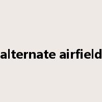 alternate airfield是什么意思