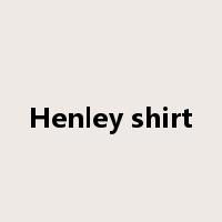 Henley shirt是什么意思