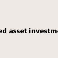 fixed asset investment是什么意思