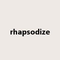 rhapsodize是什么意思