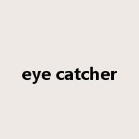 eye catcher是什么意思