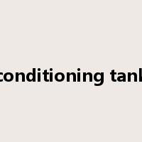 conditioning tank是什么意思