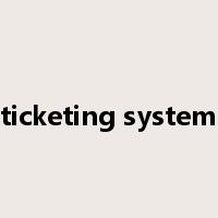 ticketing system是什么意思
