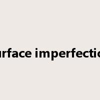 surface imperfection是什么意思