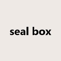 seal box是什么意思