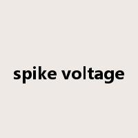 spike voltage是什么意思