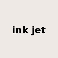 ink jet是什么意思