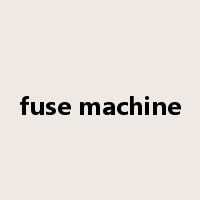fuse machine是什么意思
