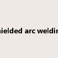 shielded arc welding是什么意思