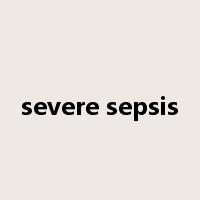 severe sepsis是什么意思