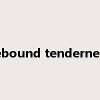 rebound tenderness是什么意思