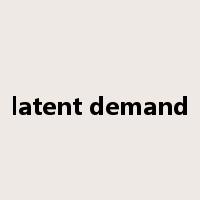 latent demand是什么意思