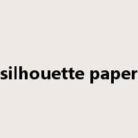 silhouette paper是什么意思