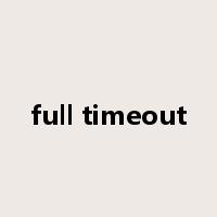 full timeout是什么意思
