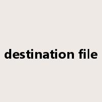 destination file是什么意思