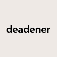 deadener是什么意思