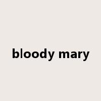 bloody mary是什么意思