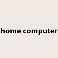 home computer是什么意思