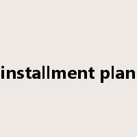 installment plan是什么意思