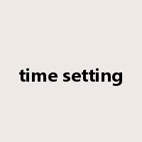 time setting是什么意思