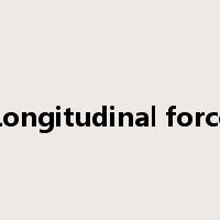 Longitudinal force是什么意思