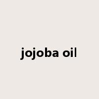 jojoba oil是什么意思